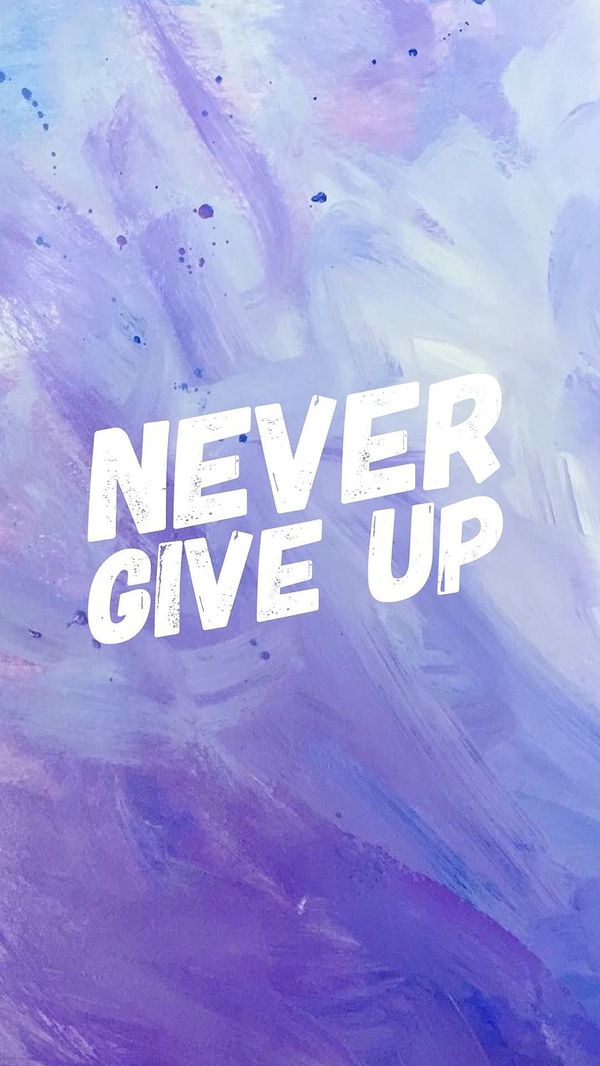 Never give up. iPhone in 2019. quotes, Never Gonna Give You Up HD phone wallpaper