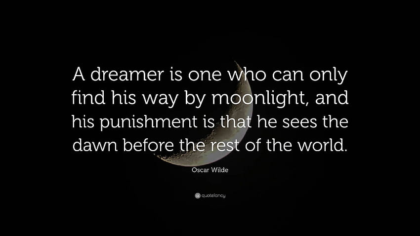 Oscar Wilde Quote: “A dreamer is one who can only find his way HD wallpaper