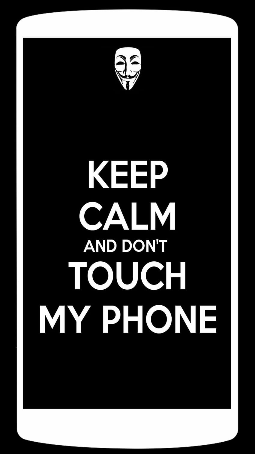 Zachowaj spokój i nie dotykaj mojego telefonu, nie dotykaj mojego telefonu, zachowaj spokój Tapeta na telefon HD