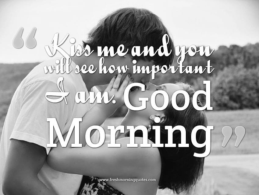 Romantic Good Morning Kiss for Couples. Good Morning, Blow Me One Last Kiss Quotes HD wallpaper