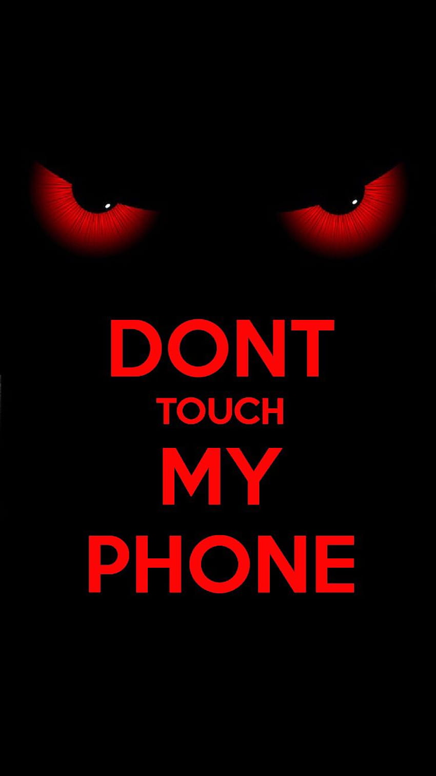 Tergila-gila dengan ponsel Anda. Jangan sentuh ponsel saya, Mata, Layar kunci ponsel, Jangan Sentuh Ponsel Saya wallpaper ponsel HD