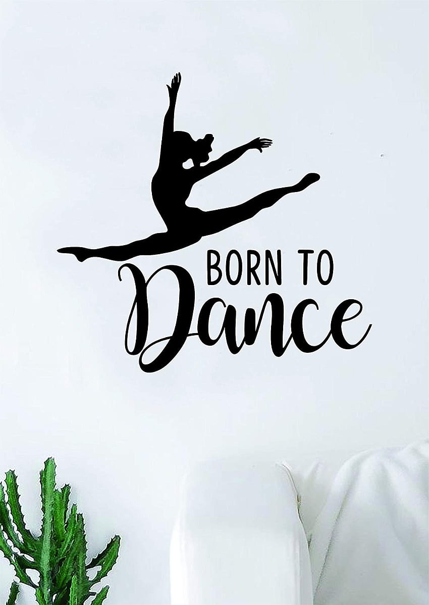 Born to Dance Quote Wall Decal Sticker Bedroom Living, Cute Dance HD phone wallpaper