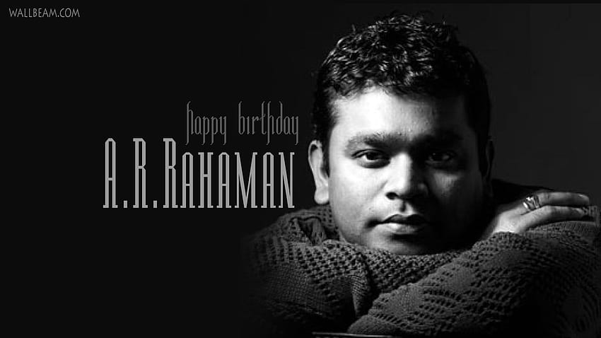 AR Rahman Happy Birtay . Happy birtay , Top music artists, Happy birtay, A. R. Rahman HD wallpaper