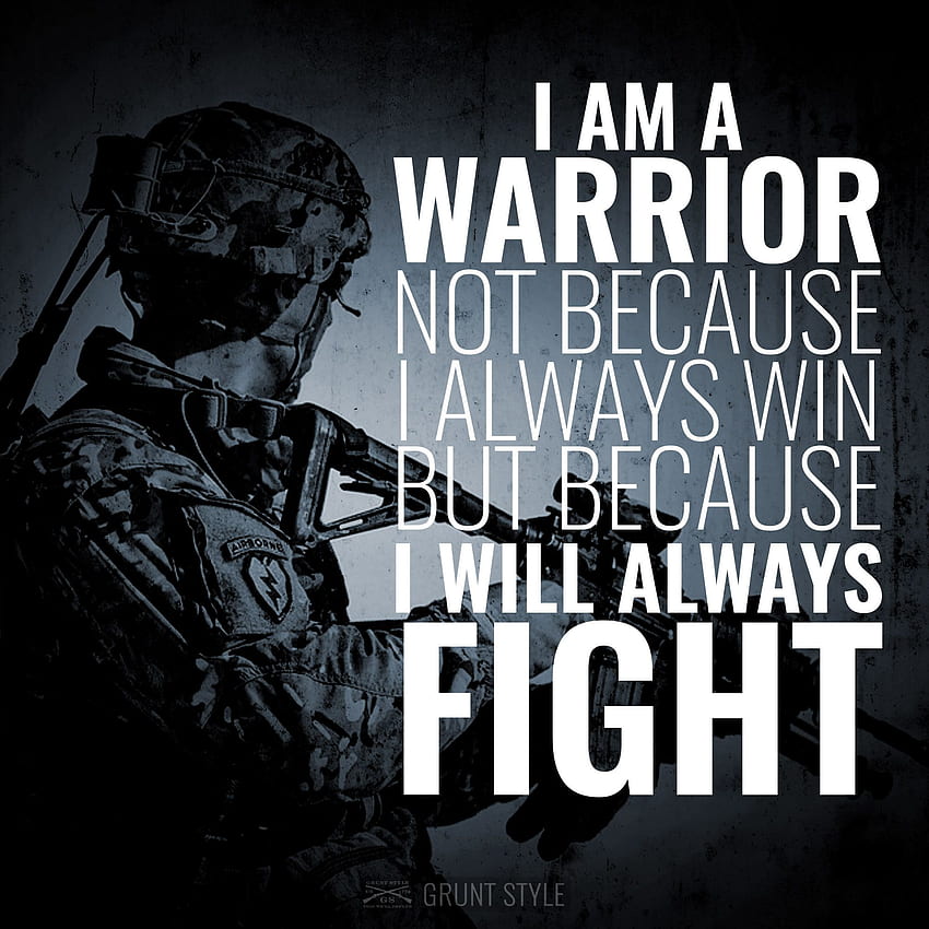 Jestem wojownikiem nie dlatego, że zawsze wygrywam, ale dlatego, że zawsze walczę, wojskowa motywacja Tapeta na telefon HD