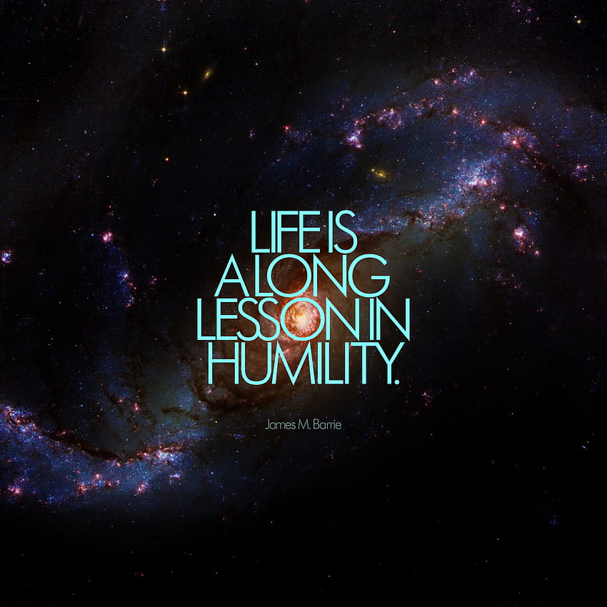 Life, Inscription, Quote, Phrase, Humility, Galaxy, Space Background HD ...