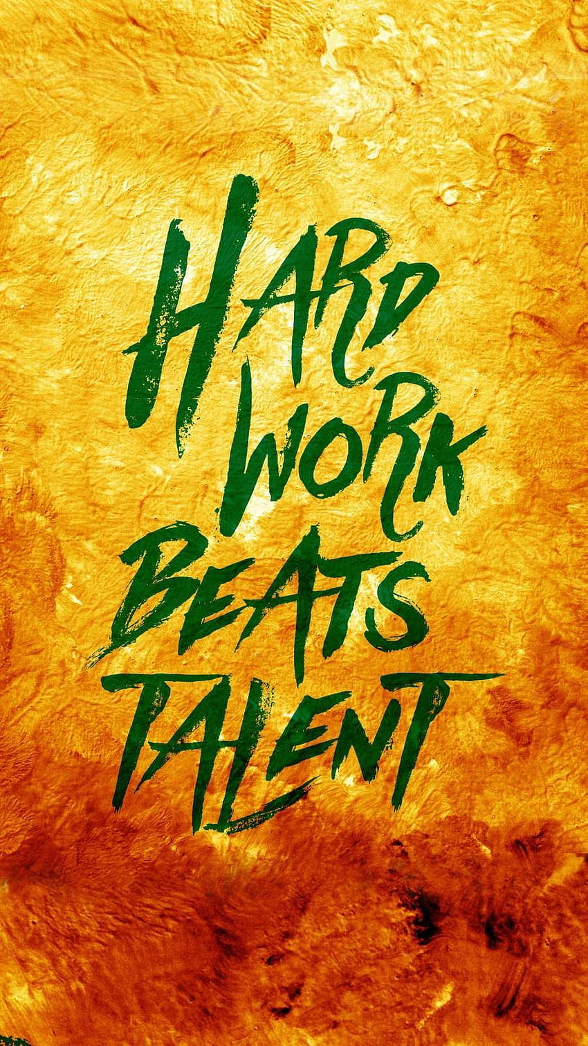 Hard Work Beats Talent iPhone . Hard work beats talent, Talent quotes, Love you mum quotes HD phone wallpaper
