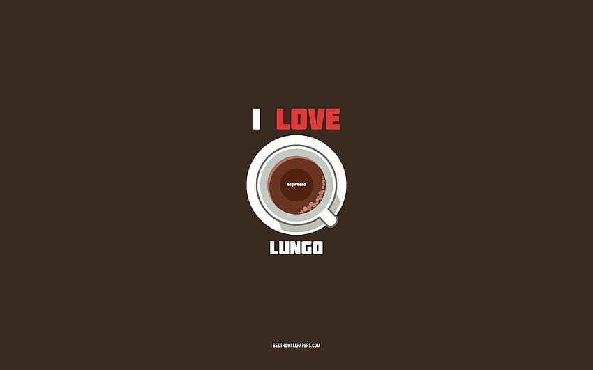 Lungo recipe, , cup with Lungo ingredients, I love Lungo Coffee, brown background, Lungo Coffee, coffee recipes, Lungo ingredients HD wallpaper