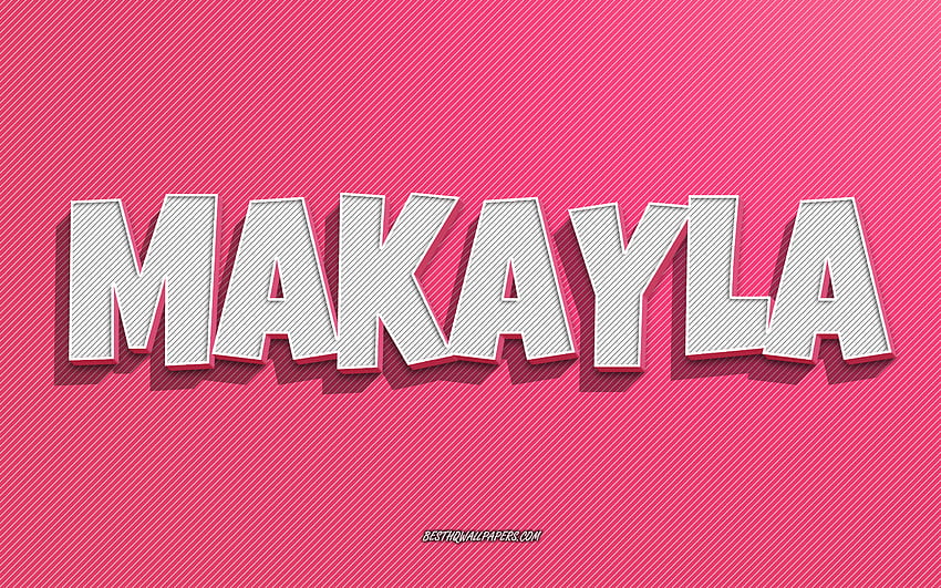 Makayla, pink lines background, with names, Makayla name, female names, Makayla greeting card, line art, with Makayla name HD wallpaper