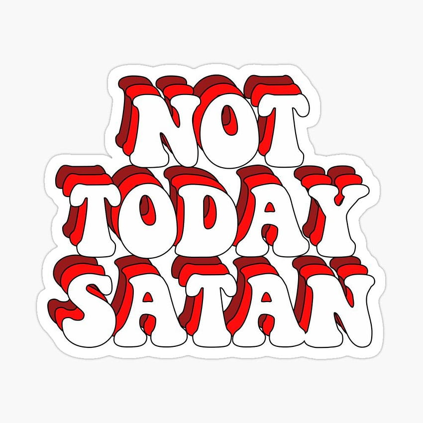 NOT TODAY SATAN' Sticker by saracreates. Stiker kristen, Stiker cetak, Stiker skateboard wallpaper ponsel HD