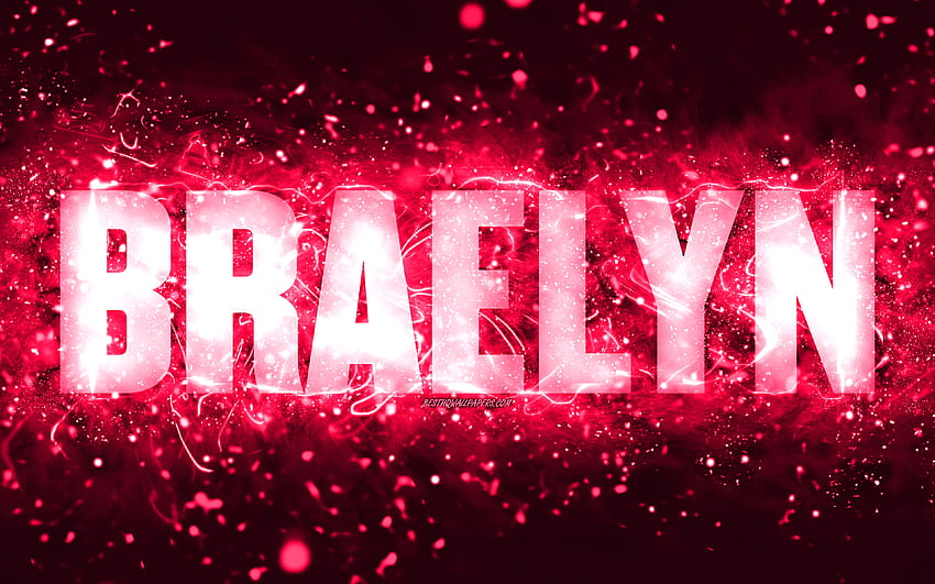 Happy Birtay Braelyn, , pink neon lights, Braelyn name, creative ...