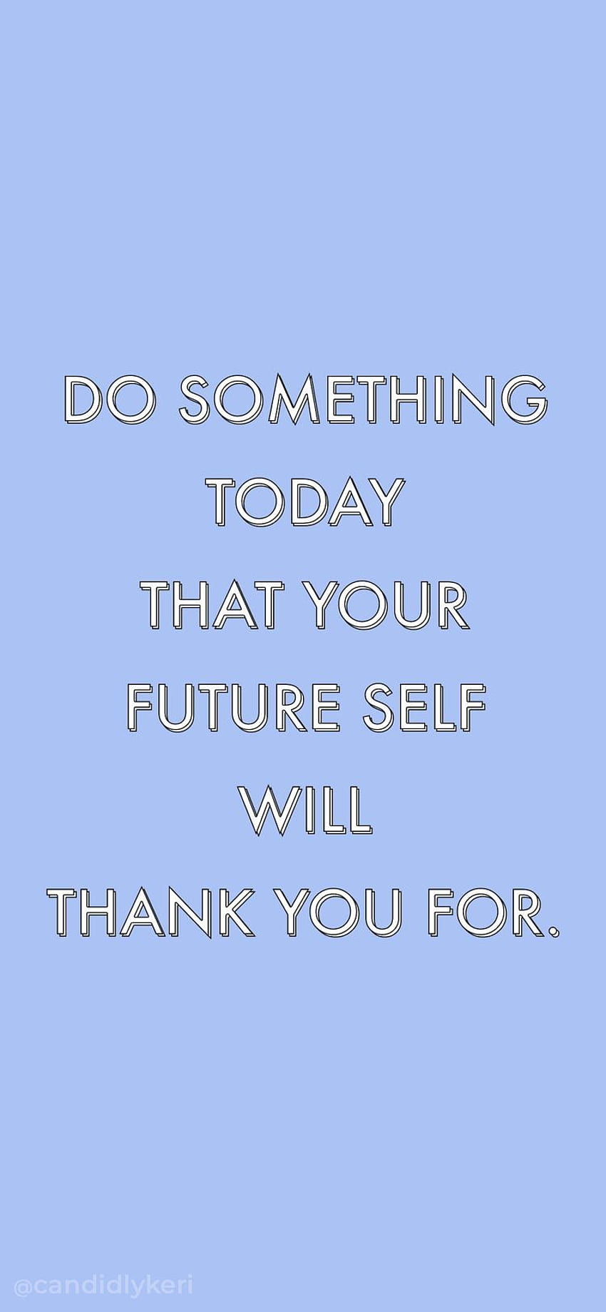 Do something today that your future self will thank you for quote, Future Quotes HD phone wallpaper