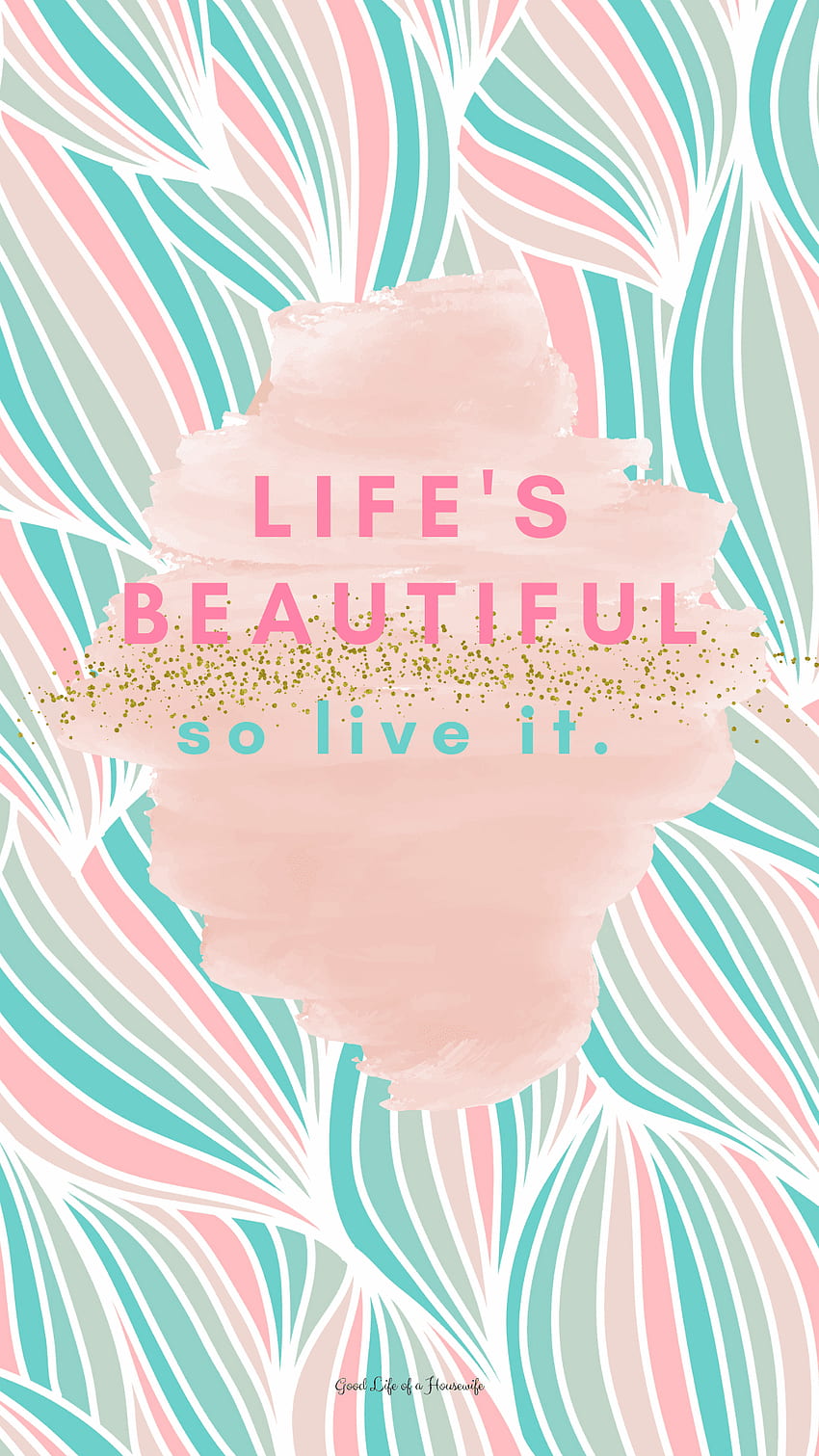 Summer iPhone - Pretty Girly Background you'll Love!, Life Is Beautiful HD phone wallpaper