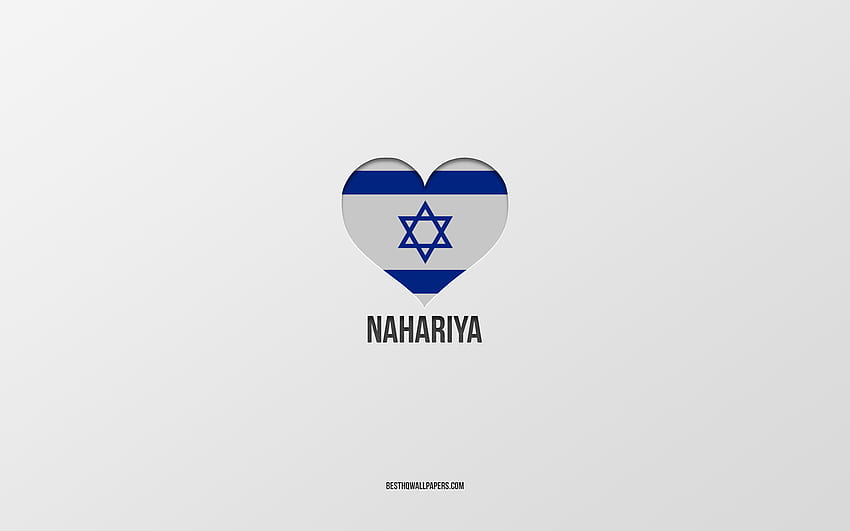 Ich liebe Nahariya, israelische Städte, Tag von Nahariya, grauer Hintergrund, Nahariya, Israel, israelisches Flaggenherz, Lieblingsstädte, liebe Nahariya HD-Hintergrundbild