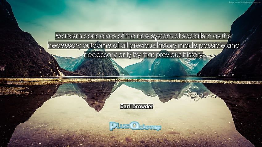 Marxism conceives of the new system of socialism as the necessary, Earl New HD wallpaper