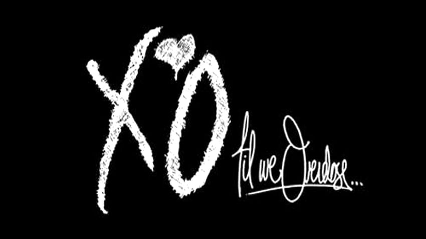 XO Til We Overdose HD wallpaper