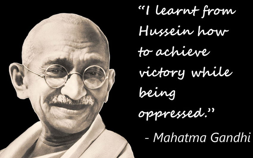 Bapu Gandhi Quotes - Sayings Of Mahatma Gandhi About Imam Hussain HD wallpaper