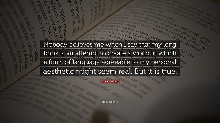 Citation de J. R. R. Tolkien : « Personne ne me croit quand je dis que mon long, Book Aesthetic Fond d'écran HD