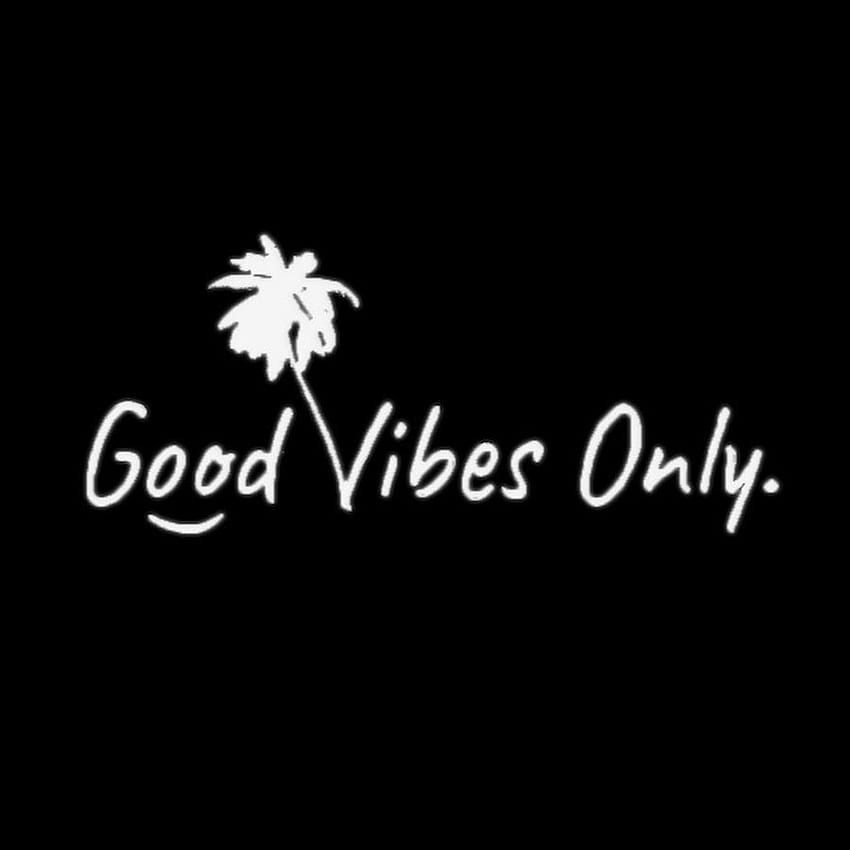 Good Vibes Only. ⛔ GVOM. 2019 09 20, Positive Vibes HD phone wallpaper
