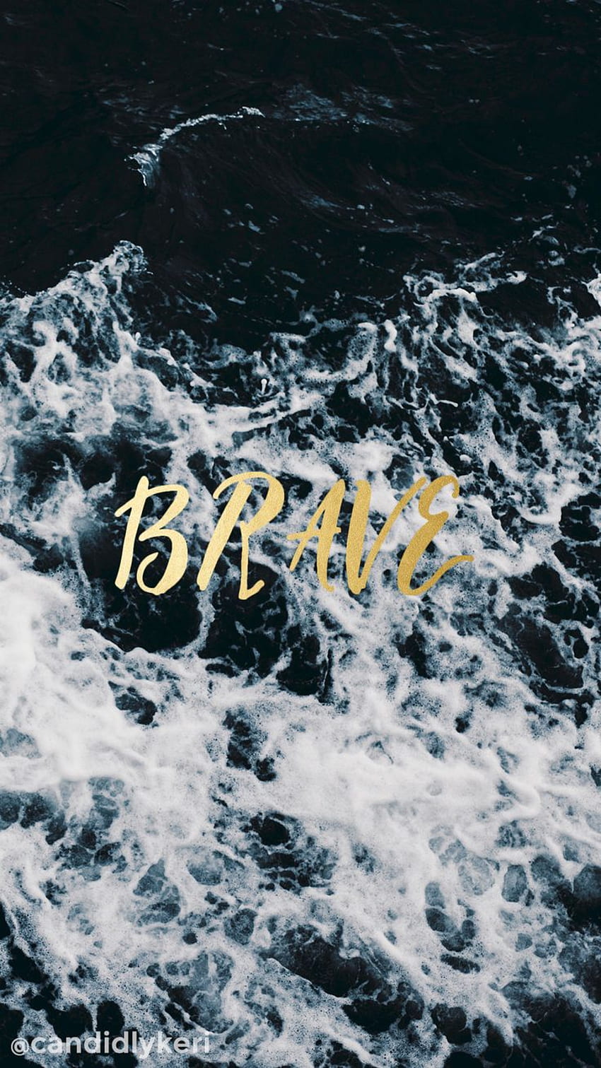 Brave gold foil waves crash ocean icey quote inspirational background you can f. Inspirational background, Brave , quotes, Brave iPhone HD phone wallpaper