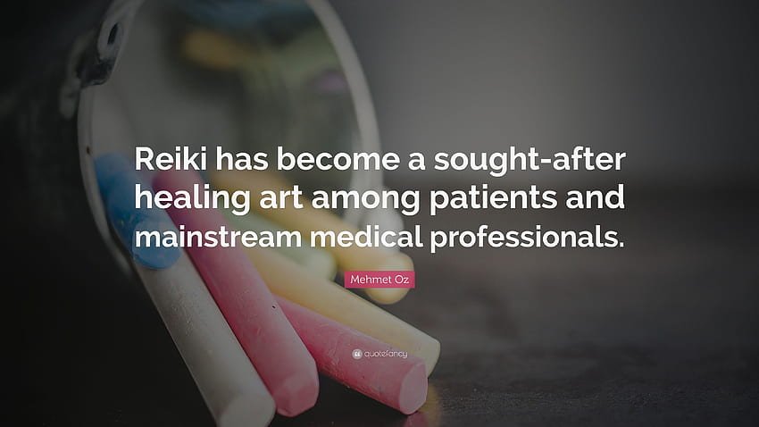 Mehmet Oz Quote: “Reiki Has Become A Sought After Healing HD wallpaper