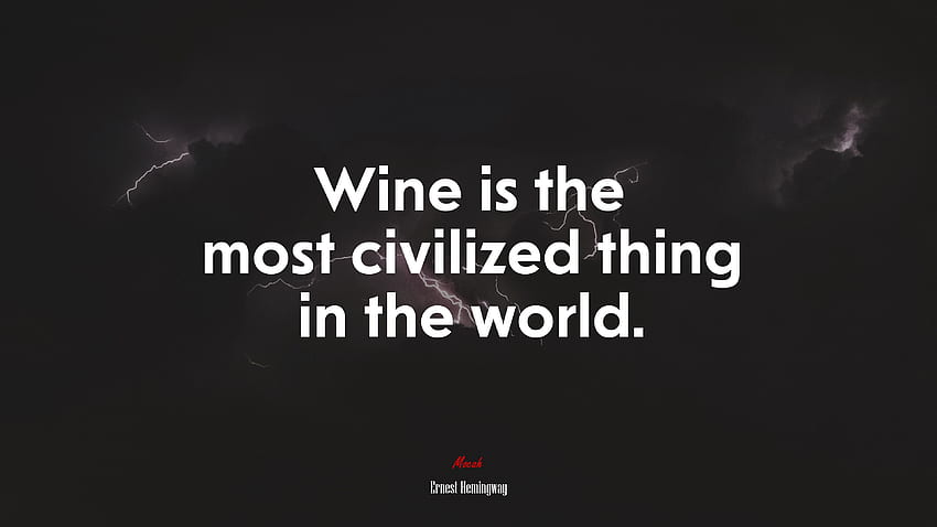 O vinho é a coisa mais civilizada do mundo. Citação de Ernest Hemingway, . Mocah papel de parede HD