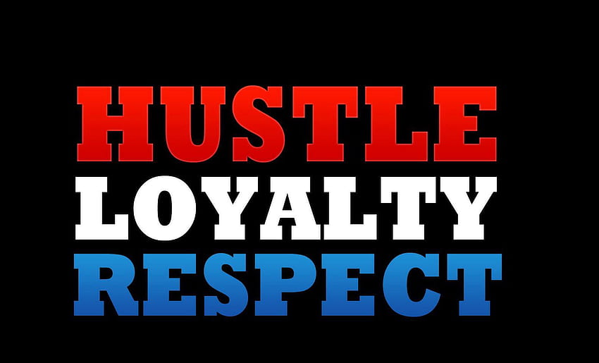 Hustle Лоялност Уважение HD тапет