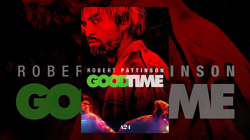 Good Time, Good Time Movie HD wallpaper