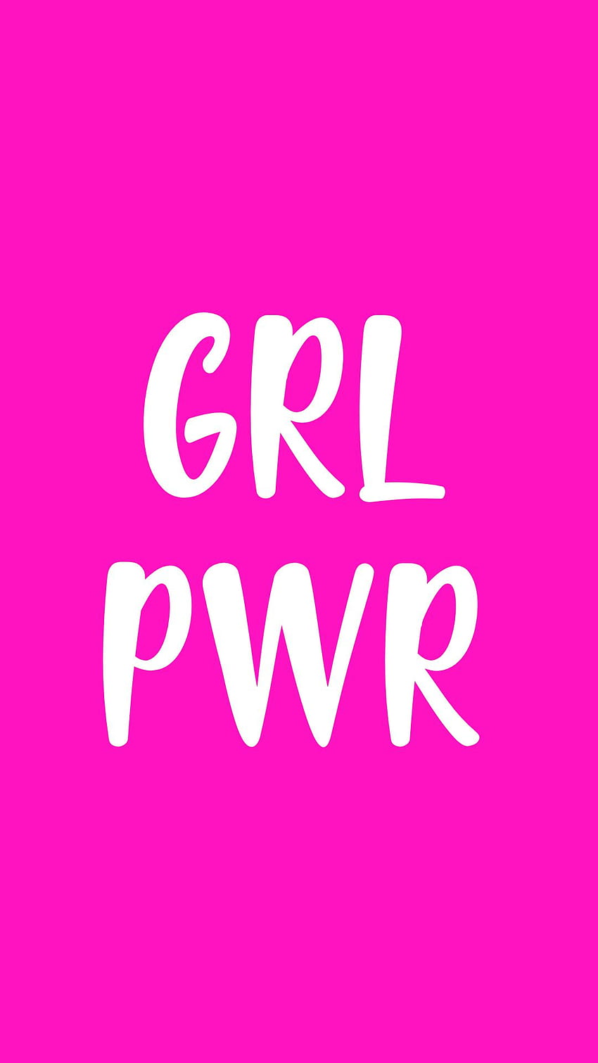 Over 50 Phone and Background to !, GRL PWR HD phone wallpaper | Pxfuel