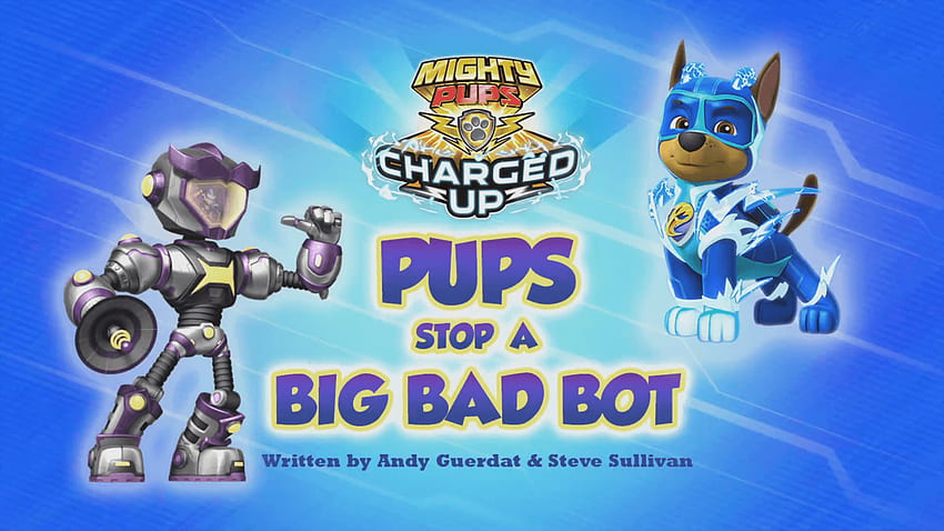 Mighty Pups, Charged Up: Pups Stop A Big Bad Bot Gallery. PAW Patrol Wiki HD wallpaper