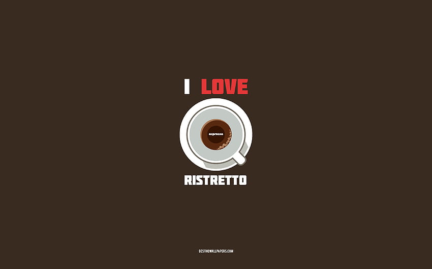 Ristretto recipe, , cup with Ristretto ingredients, I love Ristretto Coffee, brown background, Ristretto Coffee, coffee recipes, Ristretto ingredients HD wallpaper