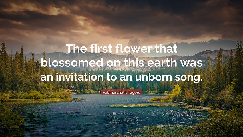 Rabindranath Tagore Quote: “The first flower that blossomed HD wallpaper