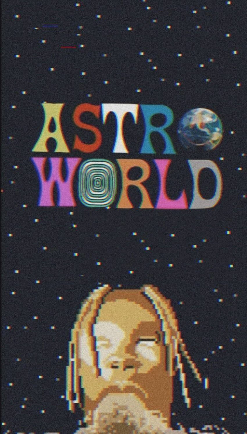 Travis Scott - Astroworld | Wallpaper by Adobe Photoshop CC | Flickr