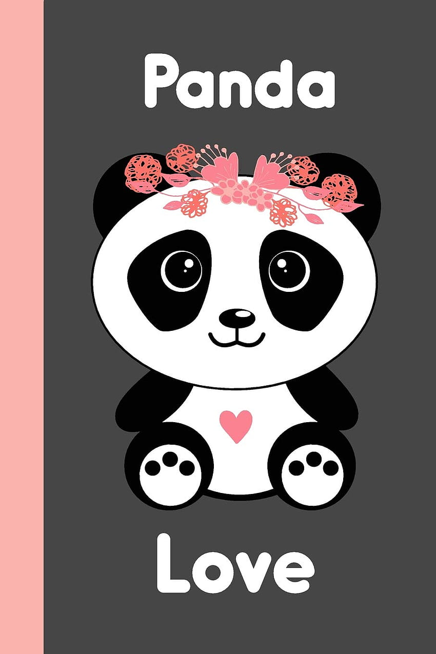 Buy Panda Love: Cute 6 X 9 Panda Bear Illustration Journal with 114 Lined Pages for Writing about and Reflecting on Your Day Book Online at Low Prices in India HD phone wallpaper