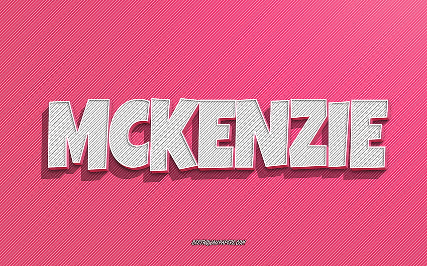 Mckenzie, pink lines background, with names, Mckenzie name, female names, Mckenzie greeting card, line art, with Mckenzie name HD wallpaper