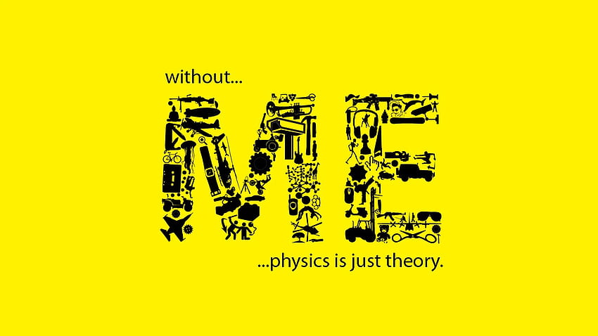 Ohne mich ist Physik nur Theorie, ich liebe Physik HD-Hintergrundbild