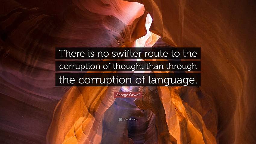 Zitat von George Orwell: „Es gibt keinen schnelleren Weg zur Korruption HD-Hintergrundbild
