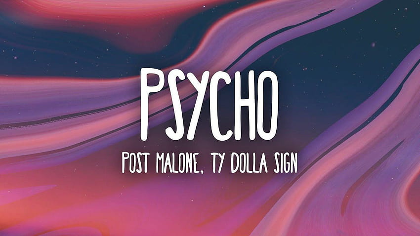 Post Malone - Psycho (tekst) z udziałem Ty Dolla $ign. Postmalone, Powfu Tapeta HD