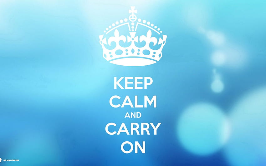Keep Calm and Carry On 55729, Stay Calm HD wallpaper | Pxfuel