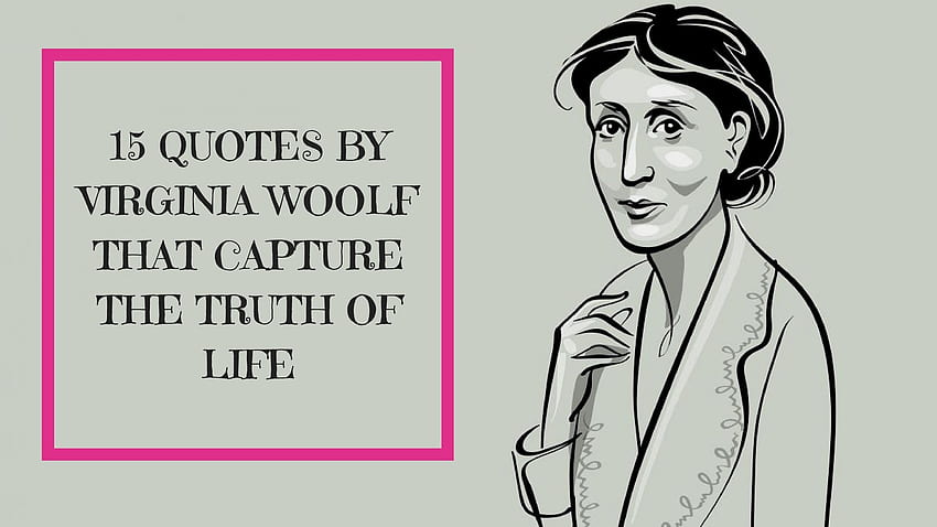 Quotes By Virginia Woolf That Capture The Truth Of Life - The Rimsky Project HD wallpaper