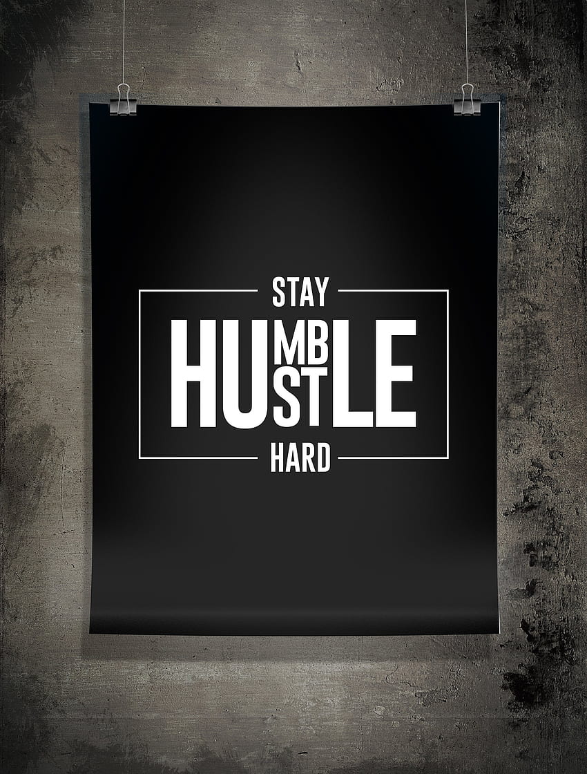 Pro Graphx Stay Humble Hustle Hard Poster  Motivational Poster HD phone  wallpaper  Pxfuel