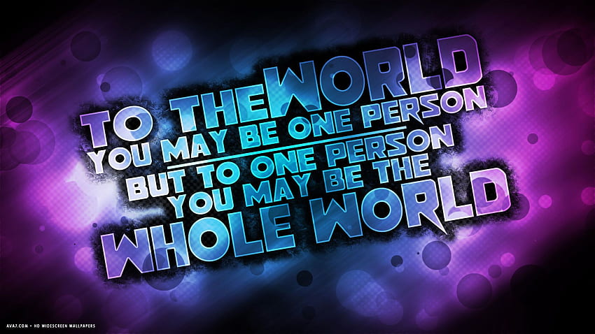 love quote one person whole world text HD wallpaper