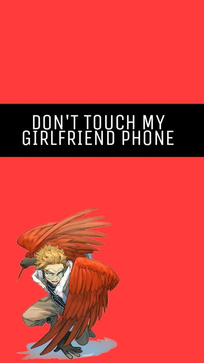 Hawks. . Don't touch my girlfriend's phone in 2020. Me as a girlfriend, Dont touch my phone , Hero, Anime Don't Touch My HD phone wallpaper