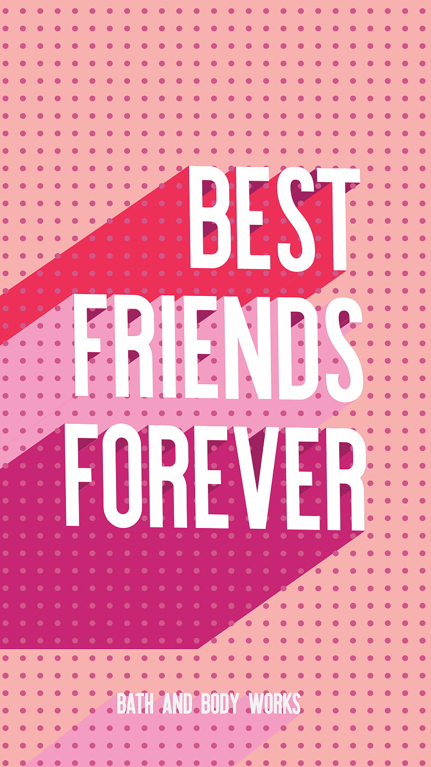 Best Friends Forever iPhone . Bath & Body Works, Girly BFF HD phone wallpaper