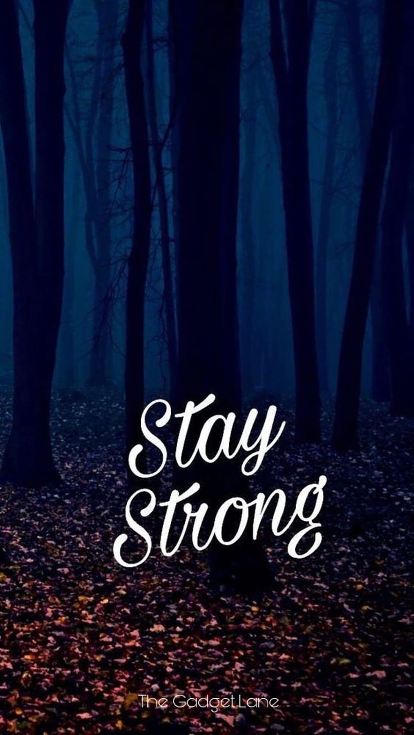 Quotes. . iPhone. Android in 2020. Stay strong quotes, Life tumblr, Strong quotes HD phone wallpaper