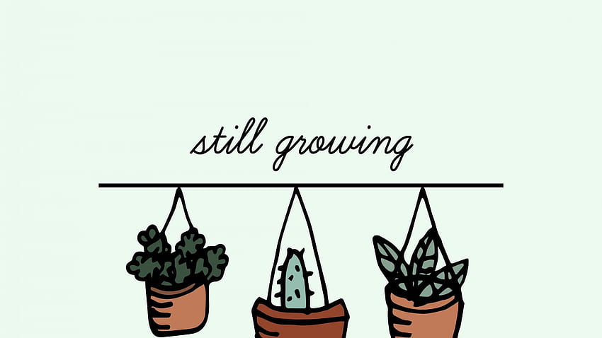Still Growing plants growth growing [] for your , Mobile & Tablet. Explore Simple Aesthetic . Simple Aesthetic , Simple Aesthetic , Aesthetic HD wallpaper
