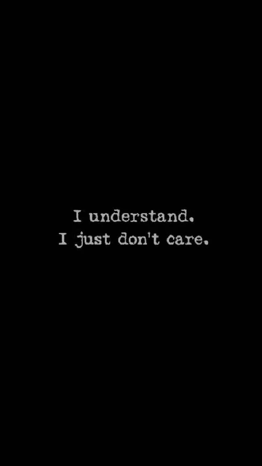 I Don't Care Quotes, I Don't Care Anymore HD phone wallpaper | Pxfuel