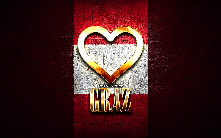 I Love Graz, austrian cities, golden inscription, Day of Graz, Austria, golden heart, Graz with flag, Graz, Cities of Austria, favorite cities, Love Graz HD wallpaper