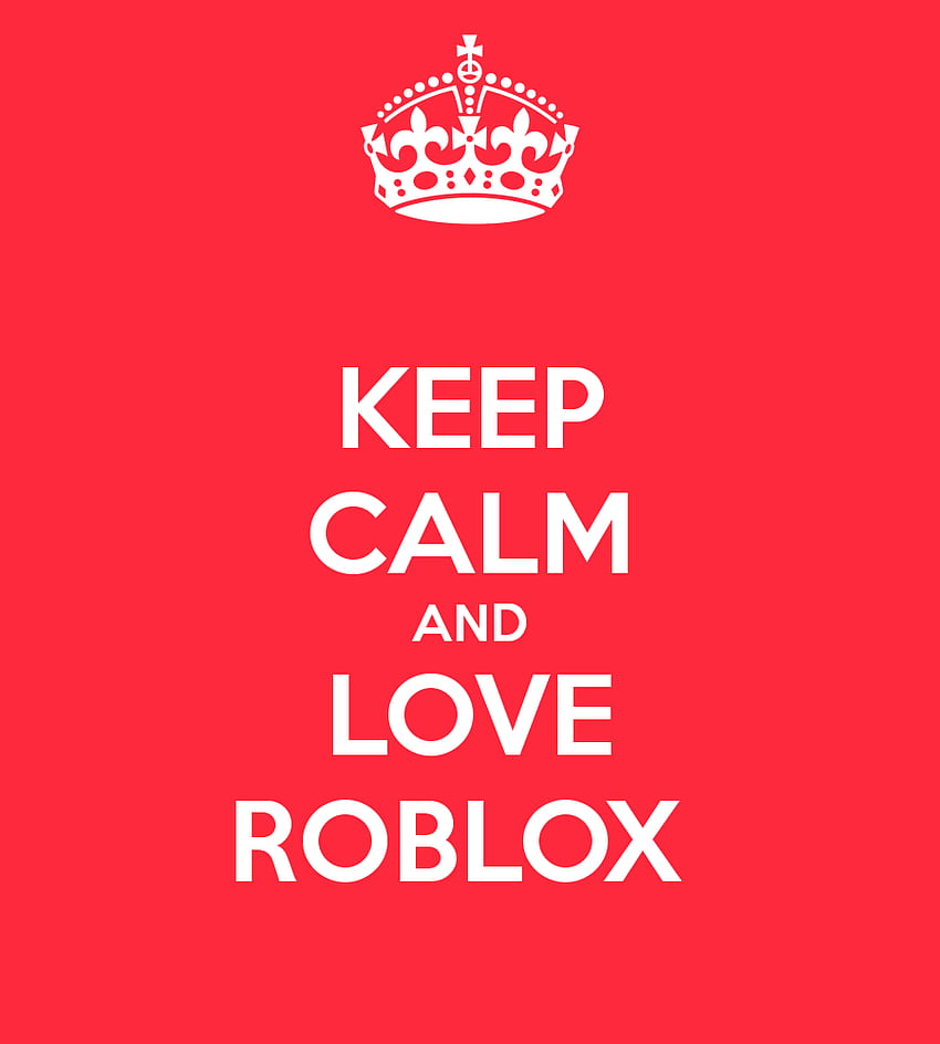 Roblox 2014 Keep calm and love, Funny Roblox HD phone wallpaper