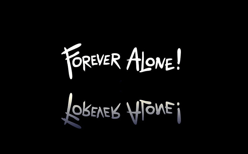 Forever Alone Quotes HD wallpaper