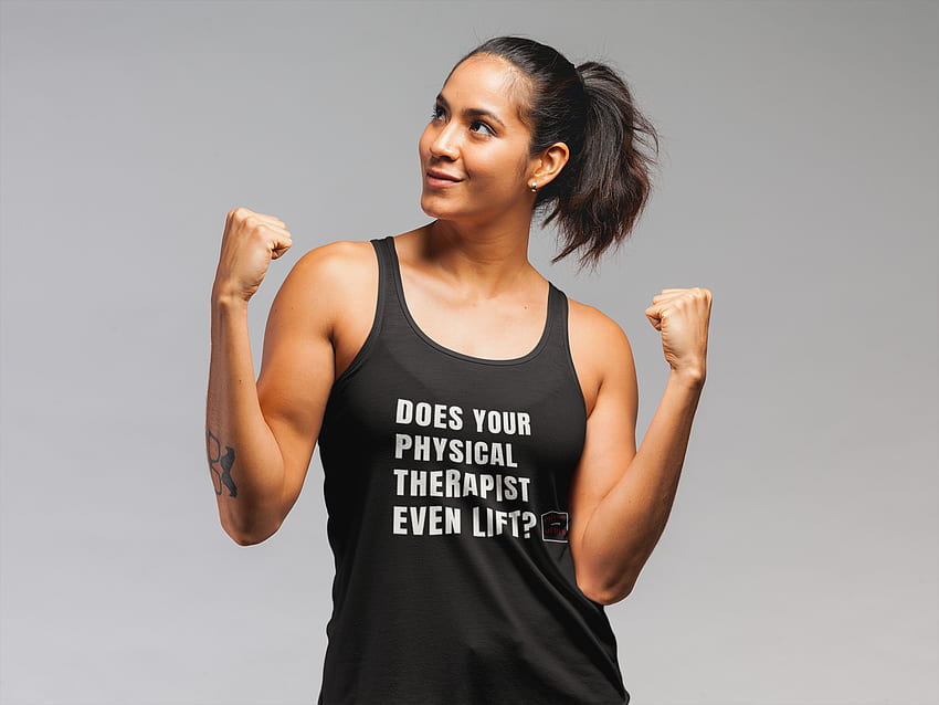 Does Your Physical Therapist Even Lift Racerback Tank, Physical Therapy HD wallpaper